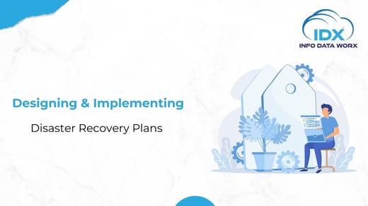 Designing and Implementing Disaster Recovery Plans