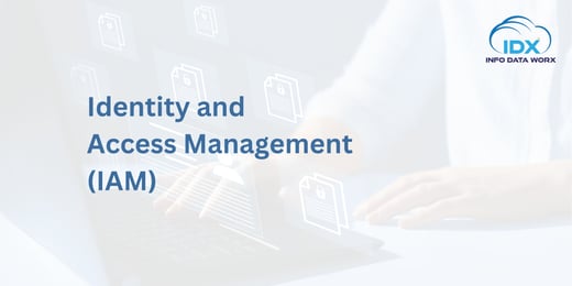 Identity and Access Management (IAM)